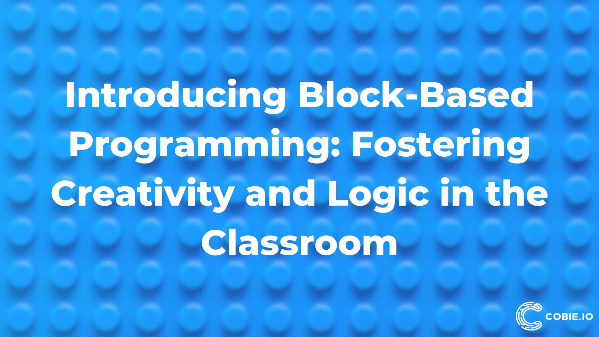 Introducing Block-Based Programming: Fostering Creativity And Logic In ...